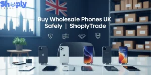 Buy Wholesale Phones UK Safely | ShoplyTrade