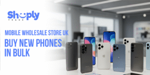 Mobile Wholesale Store UK – Buy New Phones in Bulk | ShoplyTrade